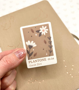 Plantone Fresh Dirt-Weatherproof Matte Vinyl Sticker